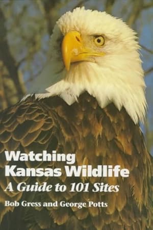 Seller image for Watching Kansas Wildlife : A Guide to 101 Sites for sale by GreatBookPricesUK