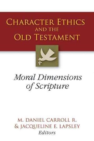 Image du vendeur pour Character Ethics and the Old Testament : Moral Dimensions of Scripture mis en vente par GreatBookPricesUK