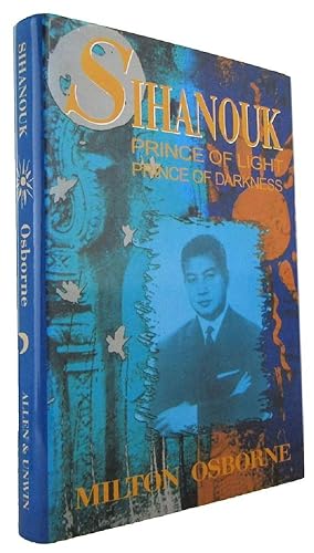 Seller image for SIHANOUK: Prince of light, prince of darkness for sale by Kay Craddock - Antiquarian Bookseller