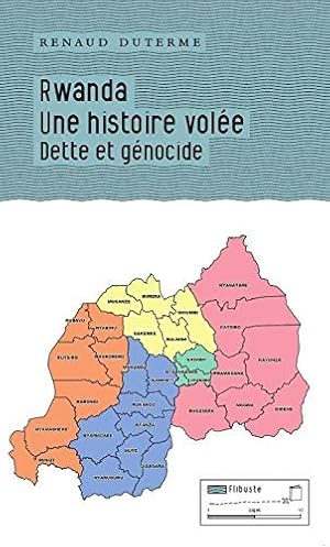 Bild des Verkufers fr Rwanda : une histoire vole : Dette et gnocide. zum Verkauf von Libros Tobal