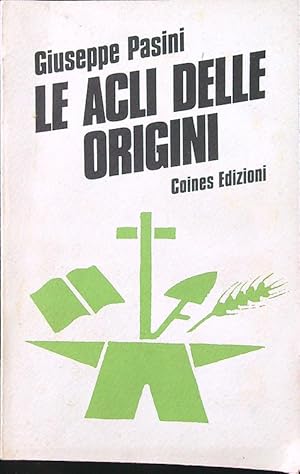 Bild des Verkufers fr Le Acli delle origini zum Verkauf von Librodifaccia