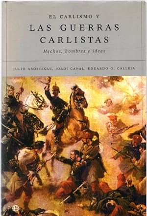 Bild des Verkufers fr El carlismo y las guerras carlistas. Hechos, hombres e ideas . zum Verkauf von Librera Astarloa