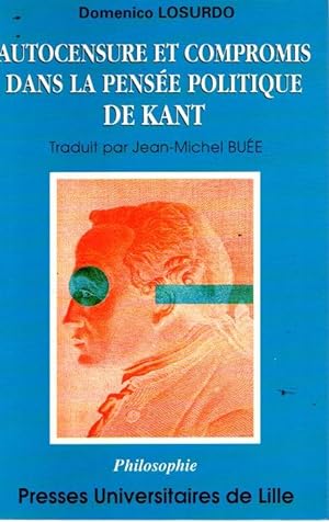 Bild des Verkufers fr Autocensure et compromis dans la pense politique de Kant . zum Verkauf von Librera Astarloa
