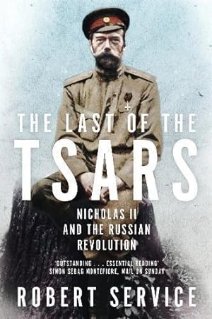 Imagen del vendedor de The Last of the Tsars: Nicholas II and the Russian Revolution a la venta por WeBuyBooks 2