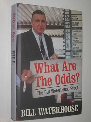 Imagen del vendedor de What Are The Odds? : The Bill Waterhouse Story a la venta por Manyhills Books