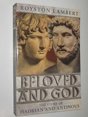 Seller image for Beloved and God : The Story of Hadrian and Antinous for sale by Manyhills Books