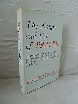 Image du vendeur pour The Nature and Use of Prayer mis en vente par High Barn Books