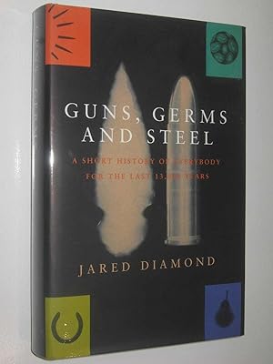 Immagine del venditore per Guns, Germs and Steel : A Short History of Everbody for the Last 13000 Years venduto da Manyhills Books