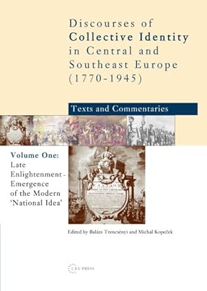 Image du vendeur pour Late Enlightenment - Emergence of the Modern National Idea : Discourses of Collective Identity in Central and Southeast Europe mis en vente par GreatBookPricesUK