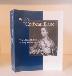 Image du vendeur pour Byron's 'Corbeau Blanc', The Life and Letters of Lady Melbourne. mis en vente par BRIMSTONES