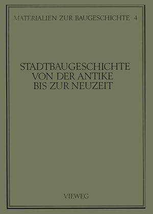 Bild des Verkufers fr Stadtbaugeschichte von der Antike bis zur Neuzeit. (= Materialien zur Baugeschichte ; Bd. 4) zum Verkauf von Antiquariat Thomas Haker GmbH & Co. KG