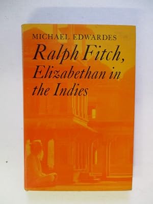 Seller image for Ralph Fitch: Elizabethan in the Indies for sale by GREENSLEEVES BOOKS