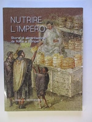 Imagen del vendedor de Nutrire l'Impero: Storie Di Alimentazione Da Roma E Pompei a la venta por GREENSLEEVES BOOKS