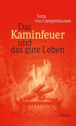 Bild des Verkufers fr Das Kaminfeuer und das gute Leben zum Verkauf von Wegmann1855