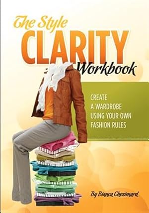 Image du vendeur pour The Style Clarity Workbook: Create a Wardrobe Using Your Own Fashion Rules mis en vente par GreatBookPricesUK