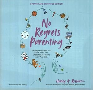 Imagen del vendedor de No Regrets Parenting : Turning Long Days and Short Years into Cherished Moments With Your Kids a la venta por GreatBookPrices