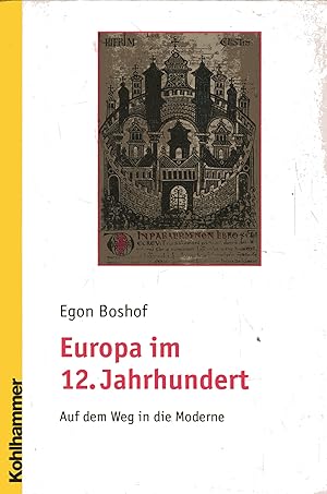 Bild des Verkufers fr Europa Im 12. Jahrhundert: Auf dem Weg in die Moderne zum Verkauf von Versandantiquariat Brigitte Schulz