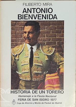 Seller image for Antonio Bienvenida. Historia de un torero for sale by LIBRERA SOLN