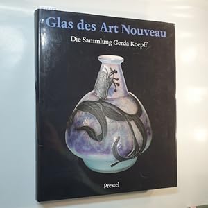 Imagen del vendedor de Glas des Art nouveau : die Sammlung Gerda Koepff / [anllich der Ausstellung "Glas des Art Nouveau, die Sammlung Gerda Koepff" im Kunstmuseum Dsseldorf, Glasmuseum Hentrich, 22. Mrz bis 18. August 1998] a la venta por Gebrauchtbcherlogistik  H.J. Lauterbach