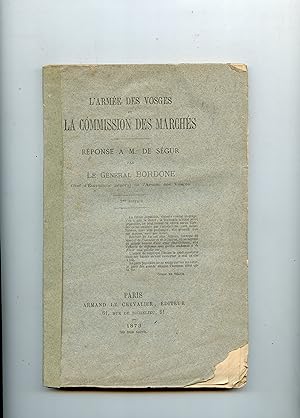 L' ARMÉE DES VOSGES ET LA COMMISSION DES MARCHÉS . Réponse à M. de SÉGUR. 2° édition
