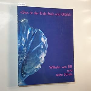 Seller image for Wilhelm von Eiff und seine Schule : (1890 - 1943) ; [Stdtische Museen Freiburg, Augustinermuseum, 23.9. bis 4.11.1990 ; Wrttembergisches Landesmuseum Stuttgart, 1.2. bis 31.3.1991 ; Glasmuseum Immenhausen, 21.4. bis 30.6.1991] for sale by Gebrauchtbcherlogistik  H.J. Lauterbach