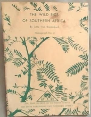 Bild des Verkufers fr The Wild Figs of Southern Africa ; Monograph No. 2 zum Verkauf von Chapter 1