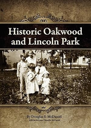 Bild des Verkufers fr Historic Oakwood and Lincoln Park zum Verkauf von GreatBookPricesUK