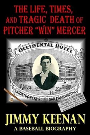 Seller image for Life, Times, and Tragic Death of Pitcher Win Mercer : A Baseball Biography for sale by GreatBookPricesUK