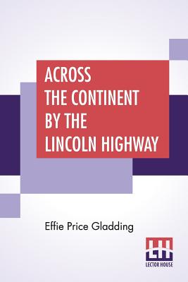 Bild des Verkufers fr Across The Continent By The Lincoln Highway (Paperback or Softback) zum Verkauf von BargainBookStores