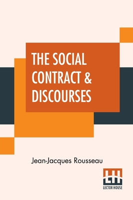 Bild des Verkufers fr The Social Contract & Discourses: Translated With Introduction By G. D. H. Cole, Edited By Ernest Rhys (Paperback or Softback) zum Verkauf von BargainBookStores