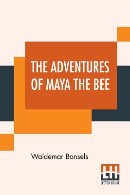 Immagine del venditore per The Adventures Of Maya The Bee: Translated By Adele Szold Seltzer With Poems Done Into English By Arthur Guiterman (Paperback or Softback) venduto da BargainBookStores
