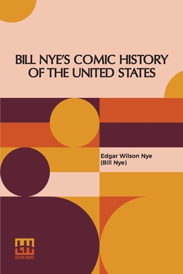 Seller image for Bill Nye's Comic History Of The United States (Paperback or Softback) for sale by BargainBookStores