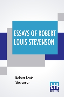 Seller image for Essays Of Robert Louis Stevenson: Selected And Edited With An Introduction And Notes By William Lyon Phelps (Paperback or Softback) for sale by BargainBookStores