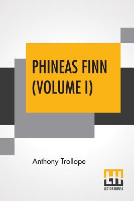 Seller image for Phineas Finn (Volume I): The Irish Member (Paperback or Softback) for sale by BargainBookStores
