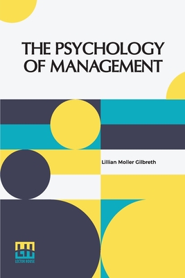 Seller image for The Psychology Of Management: The Function Of The Mind In Determining, Teaching And Installing Methods Of Least Waste (Paperback or Softback) for sale by BargainBookStores