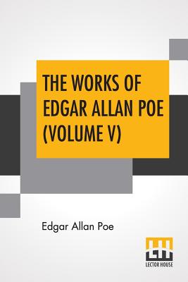 Immagine del venditore per The Works Of Edgar Allan Poe (Volume V): The Raven Edition (Paperback or Softback) venduto da BargainBookStores