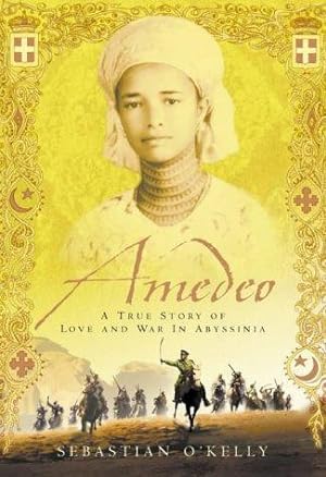 Seller image for Amedeo: A True Story of Love and War In Abyssinia for sale by WeBuyBooks 2
