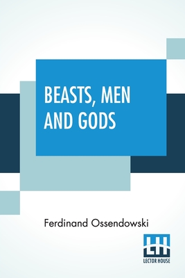 Image du vendeur pour Beasts, Men And Gods: Translated By Lewis Stanton Palen (Paperback or Softback) mis en vente par BargainBookStores