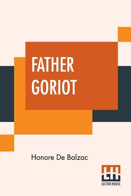 Seller image for Father Goriot: Translated By Ellen Marriage (Paperback or Softback) for sale by BargainBookStores