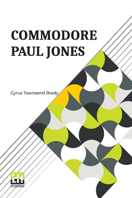 Imagen del vendedor de Commodore Paul Jones: Edited By James Grant Wilson (Paperback or Softback) a la venta por BargainBookStores