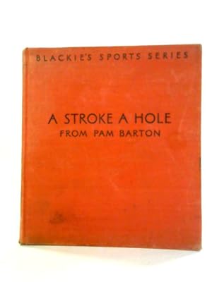 Seller image for A Stroke A Hole From Pam Barton for sale by World of Rare Books