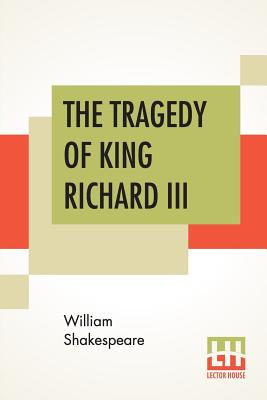 Seller image for The Tragedy Of King Richard III: With The Landing Of Earl Richmond, And The Battle At Bosworth Field (Paperback or Softback) for sale by BargainBookStores