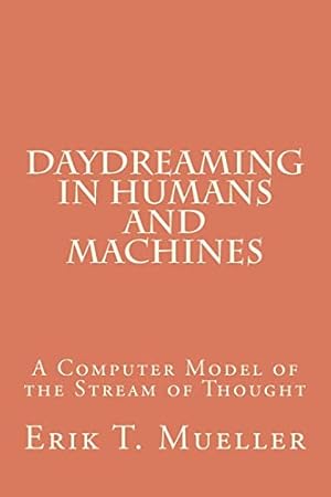 Seller image for Daydreaming in Humans and Machines: A Computer Model of the Stream of Thought for sale by WeBuyBooks 2