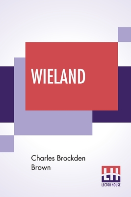 Seller image for Wieland; Or The Transformation, An American Tale (Paperback or Softback) for sale by BargainBookStores