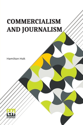 Seller image for Commercialism And Journalism (Paperback or Softback) for sale by BargainBookStores