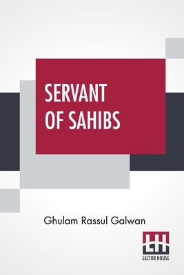 Bild des Verkufers fr Servant Of Sahibs: A Book To Be Read Aloud With An Introduction By Sir Francis Younghusband (Paperback or Softback) zum Verkauf von BargainBookStores