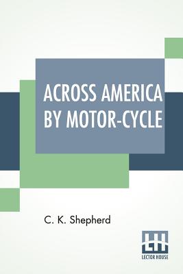Seller image for Across America By Motor-Cycle (Paperback or Softback) for sale by BargainBookStores