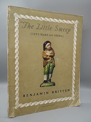 Imagen del vendedor de The Little Sweep: The Opera from Let s Make an Opera. An Entertainment for Young people. a la venta por ROBIN SUMMERS BOOKS LTD