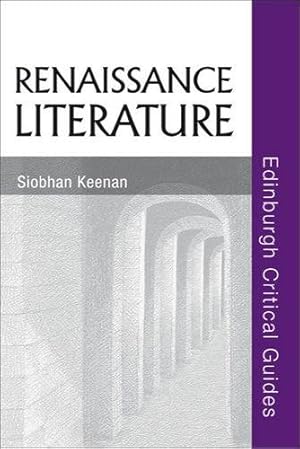 Seller image for Renaissance Literature (Edinburgh Critical Guides) (Edinburgh Critical Guides to Literature) for sale by WeBuyBooks