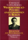 Seller image for Wiederentdeckt - Psychoanalytikerinnen in Berlin. (= Bibliothek der Psychoanalyse). for sale by Antiquariat Dirk Borutta